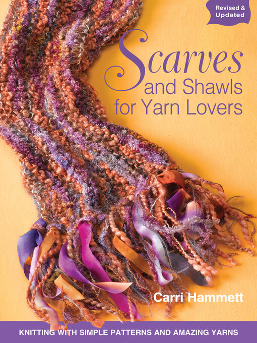 Title details for Scarves and Shawls for Yarn Lovers by Carri Hammett - Available